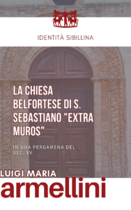 "Copertina dell'ebook 'La Chiesa Belfortese di S. Sebastiano Extra Muros' di Luigi Maria Armellini, pubblicato da Identità Sibillina. L'immagine mostra il portale in cotto della chiesa di S. Sebastiano, risalente al XV secolo, con dettagli architettonici decorativi. Titolo e sottotitolo in evidenza, con logo di Identità Sibillina in alto."